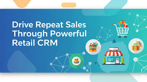 CRM drive repeat sales